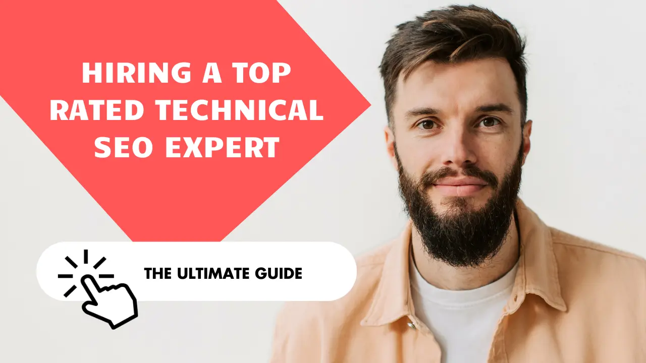 The Ultimate Guide to Hiring a Top Rated Technical SEO Expert